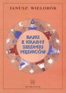 Bajki z Krainy Siedmiu Mędrców - Janusz Wielobób